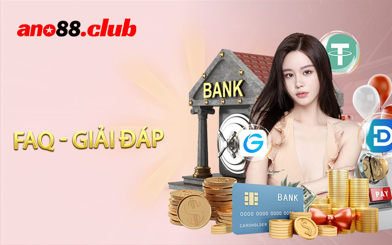 FAQ - Giải đáp những khó khăn của người chơi với ANO88