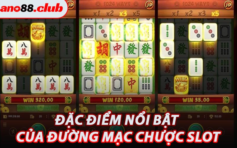 Đặc Điểm Nổi Bật Của Đường Mạc Chược Slot