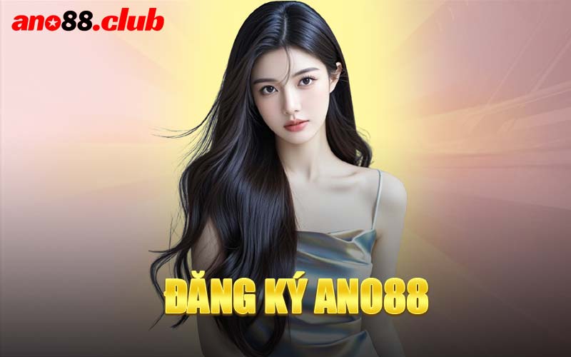 Đăng Ký ANO88